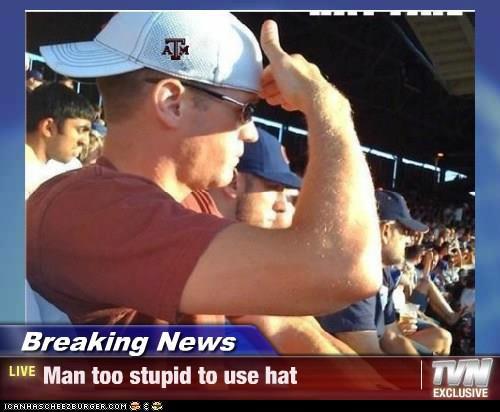 A man too stupid to wear a cap